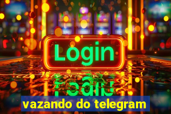 vazando do telegram